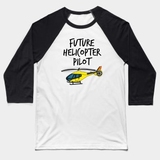 Future Helicopter Pilot Doodle Baseball T-Shirt
